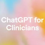 OpenAI از نسخه اختصاصی ChatGPT برای پزشکان رونمایی کرد