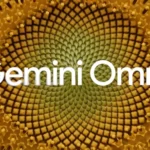 رونمایی گوگل از خانواده هوش مصنوعی Gemini Omni: مدل‌هایی که همه‌‌چیز می‌سازند